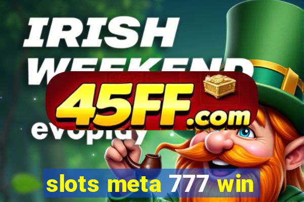 slots meta 777 win